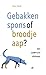Gebakken spons of broodje aap? by Elzo Smid