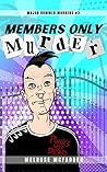 Members Only Murder (Major Bummer Murders #3) Members Only Murder (Major Bummer Murders #3)