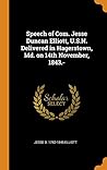 Speech of Com. Jesse Duncan Elliott, U.S.N. Delivered in Hagerstown, Md. on 14th November, 1843.-