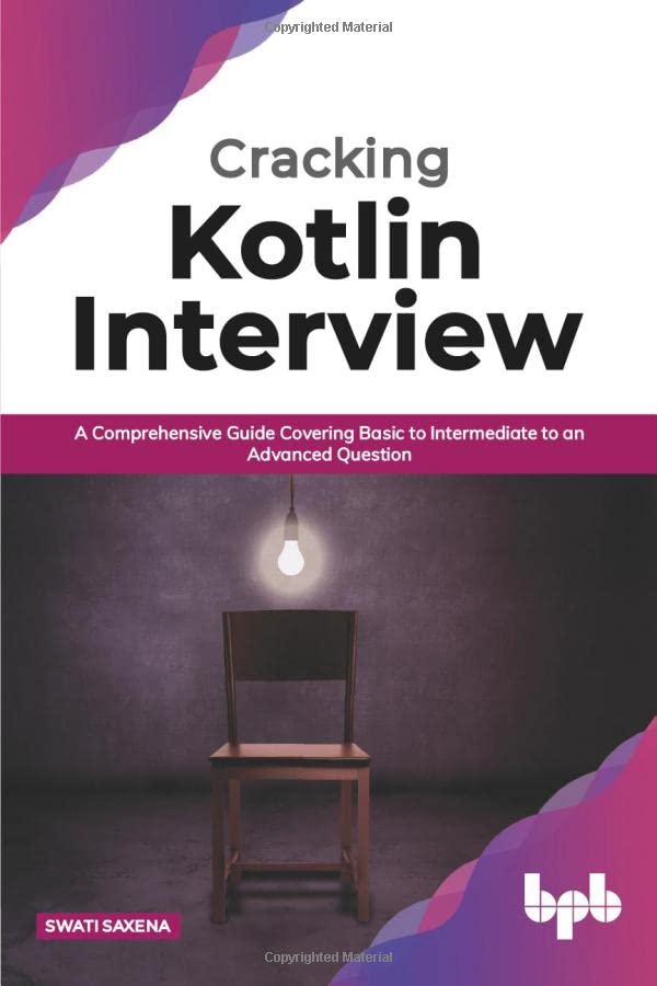 Cracking Kotlin Interview: Solutions to Your Basic to Advanced Programming Questions (English Edition)