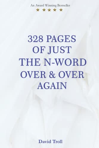 328 Pages of Just the N-Word Over & Over Again (Paperback)