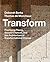 Transform: Promising Places, Second Chances, and the Architecture of Transformational Change