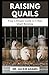 Raising Quails by Jackie Adams