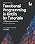 Functional Programming in Kotlin by Tutorials by Massimo Carli