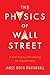 The Physics of Wall Street: A Brief History of Predicting the Unpredictable