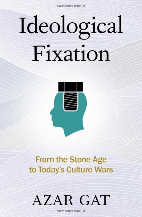 Ideological Fixation: From the Stone Age to Today's Culture Wars (Hardcover)