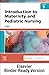 Introduction to Maternity and Pediatric Nursing - Binder Ready by Gloria Leifer
