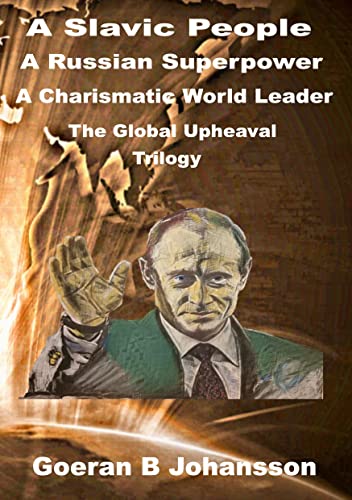 A Slavic People A Russian Superpower A Charismatic World Leader: The Global Upheaval Trilogy (Hardcover)