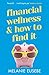 Financial Wellness and How to Find it by Melanie Eusebe