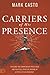 Carriers of His Presence by Mark Casto