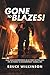 Gone To Blazes!: One Man's ...