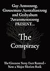 The Conspiracy: The Greatest Story Ever Ranted - Now a Major Motion Book The Conspiracy: The Greatest Story Ever Ranted - Now a Major Motion Book