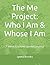 The Me Project: Who I Am an...