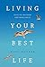 Living Your Best Life: Keys...