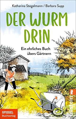 Der Wurm drin: Ein ehrliches Buch übers Gärtnern (Paperback)