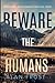 Beware The Humans (Admiral ...