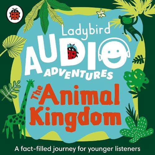 Ladybird Audio Adventures: The Animal Kingdom (Audiobook)