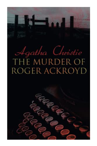 The Murder of Roger Ackroyd: The Best Murder Mystery Novel of All Time