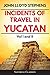 Incidents of Travel in Yucatan Volumes 1 and 2 (Annotated, Illustrated): Vol I and II (Sastrugi Press Classics)