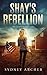 Shay's Rebellion by Sydney Archer