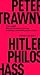 Hitler, die Philosophie und der Hass by Peter Trawny