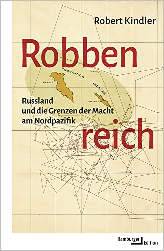 Robbenreich - Russland und die Grenzen der Macht am Nordpazifik (Hardcover)