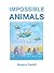 Impossible Animals