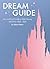 Dream Guide 2022-2024 by Adam Hattan