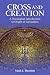Cross and Creation: A Theological Introduction to Origen of Alexandria (Patristic Theology)