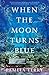 When the Moon Turns Blue