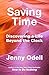 Saving Time: Discovering a Life Beyond the Clock