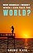 Why should I worry when I can face the world?