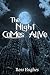 The Night Comes Alive by Ross Hughes