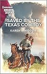 Saved by the Texas Cowboy by Karen Whiddon