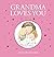 Grandma Loves You