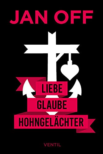 Liebe Glaube Hohngelächter (Hardcover)