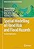 Spatial Modelling of Flood ...