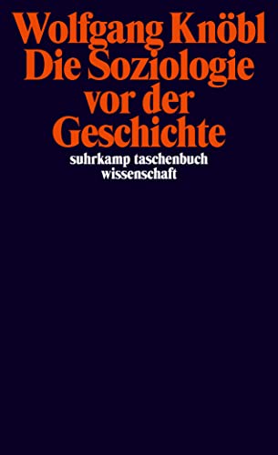 Die Soziologie vor der Geschichte (Paperback)
