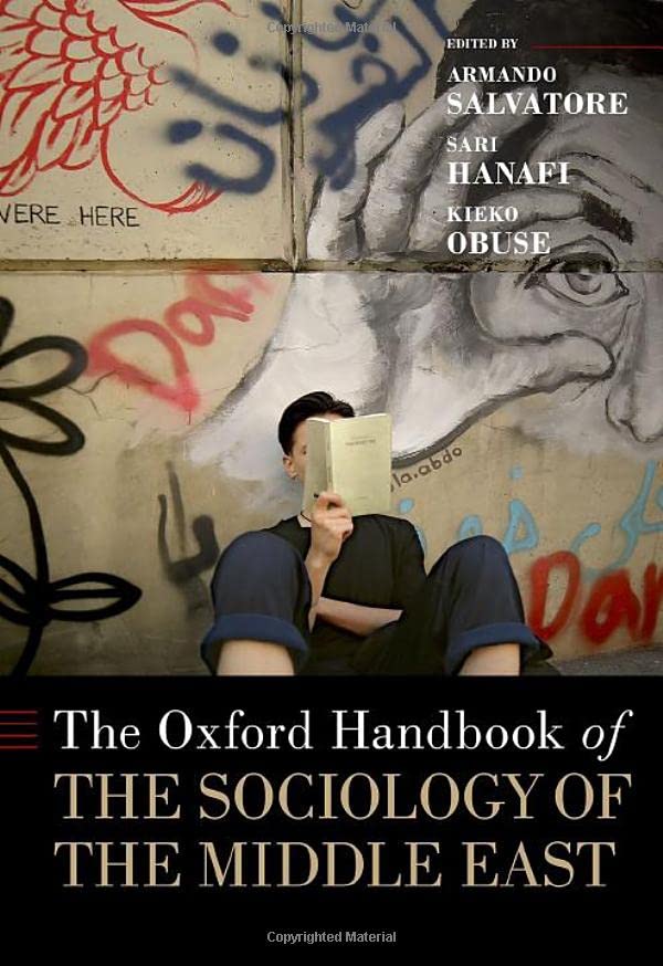 The Oxford Handbook of the Sociology of the Middle East (OXFORD HANDBOOKS SERIES)