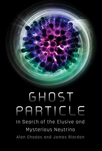 Ghost Particle: In Search of the Elusive and Mysterious Neutrino (Hardcover)
