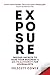 Exposure: Insider Secrets to Make Your Business a Go-To Authority for Journalists
