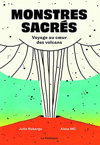 Monstres sacrés : voyage au coeur des volcans (Hardcover)