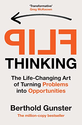 Flip Thinking: The Life-Changing Art of Turning Problems into Opportunities (Paperback)