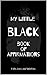 My Little Black Book Of Affirmations by Unity Love and Spirit Inc.