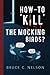 How-to 'KILL' the 'Mocking' Birds? by Bruce Claude Nelson