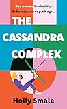 The Cassandra Complex by Holly Smale