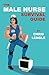 The Male Nurse Survival Guide by Chris Lengle