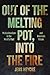 Out of the Melting Pot, Into the Fire by Jens Kurt Heycke