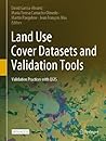 Land Use Cover Datasets and Validation Tools by David García-Álvarez