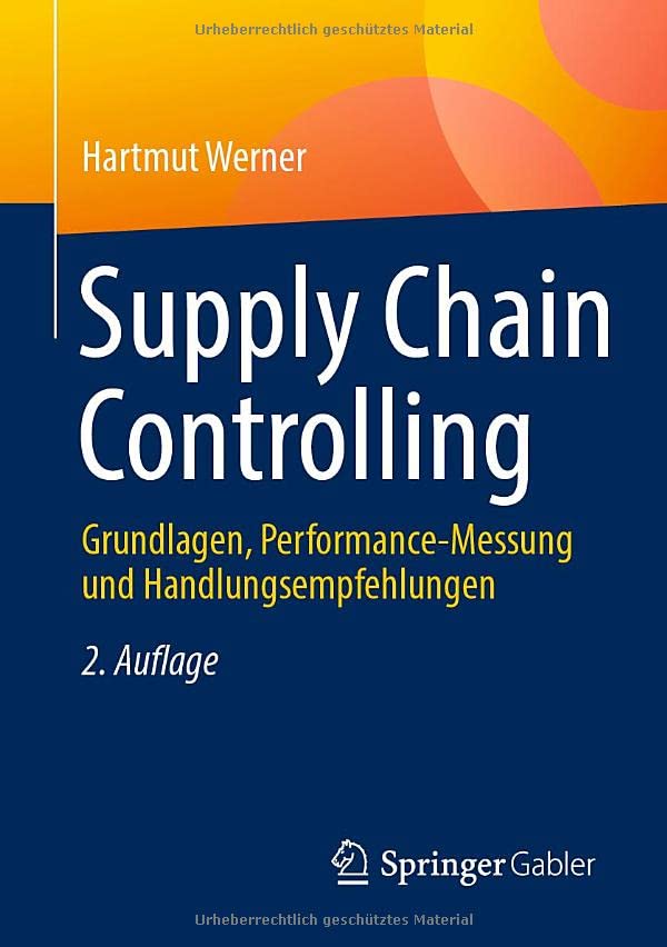 Supply Chain Controlling: Grundlagen, Performance-Messung und Handlungsempfehlungen (German Edition)